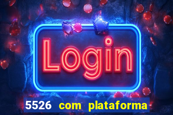 5526 com plataforma de jogos